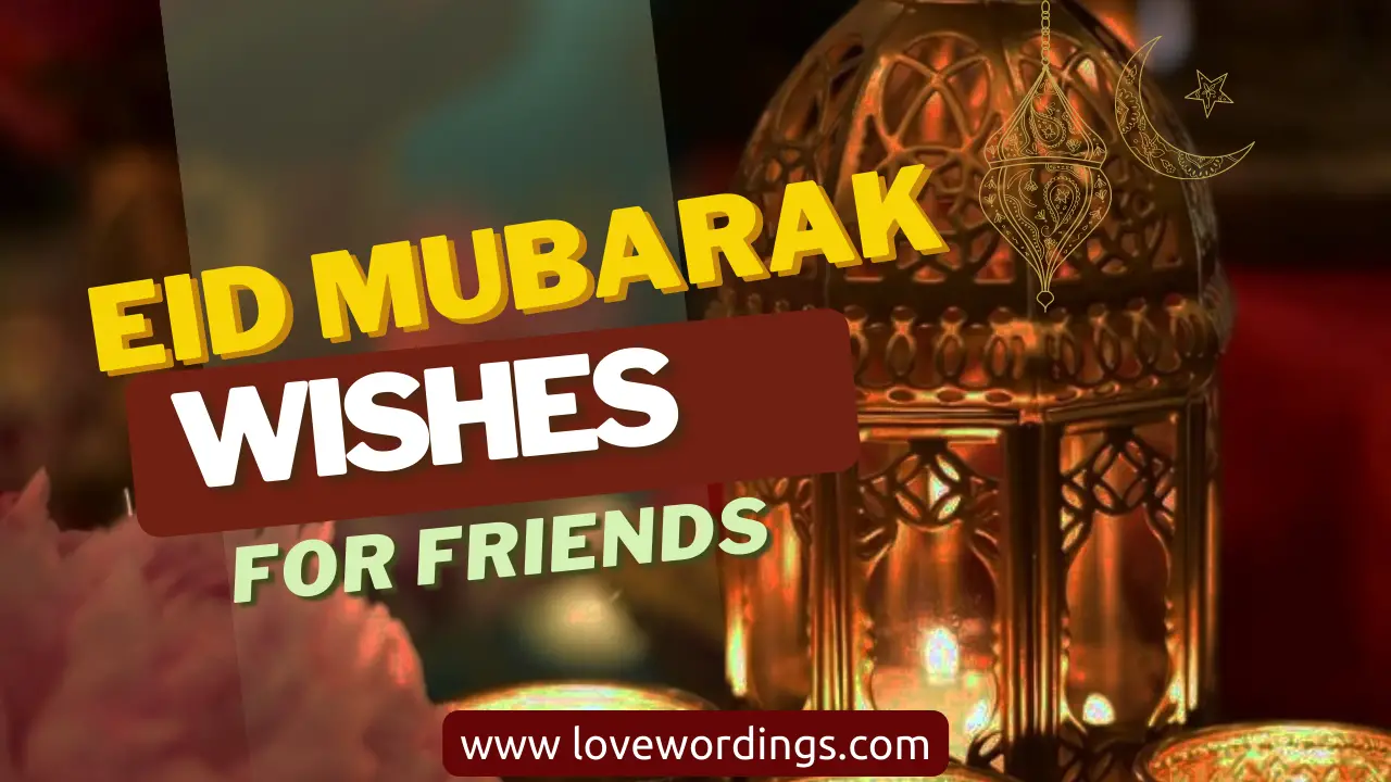 200+ Eid Mubarak Wishes for Friends – Love Wordings