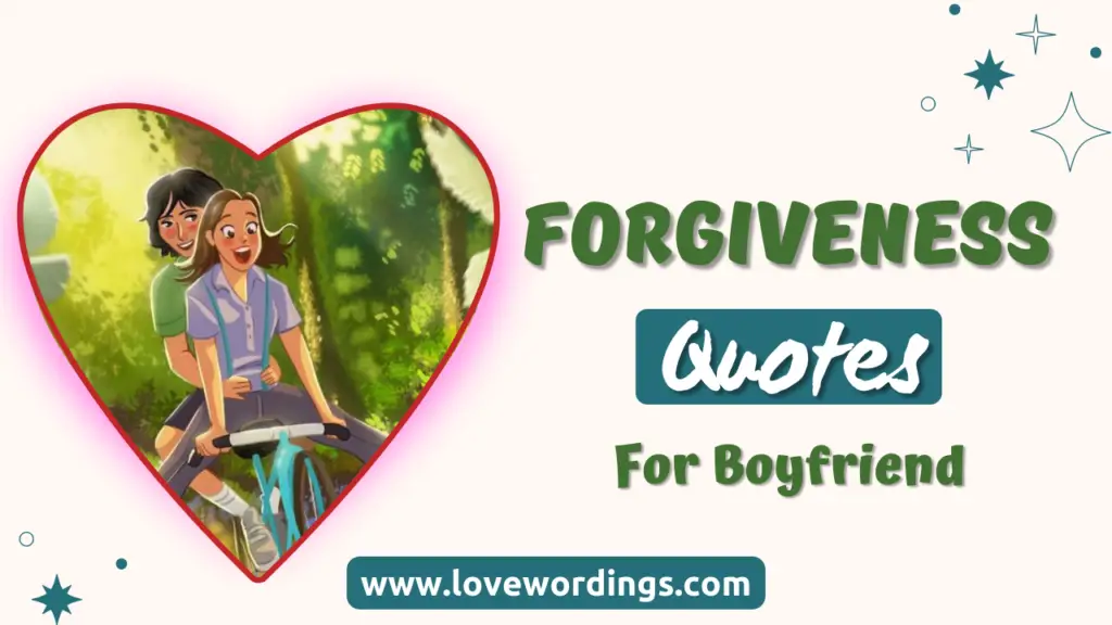 Forgiveness Quotes for Boyfriend