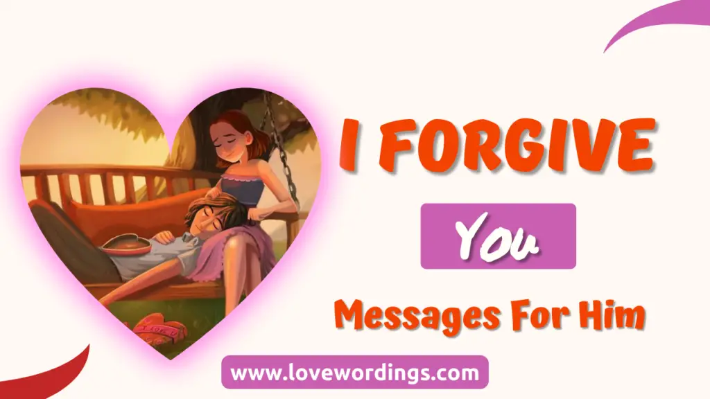 I Forgive You Messages For Him.