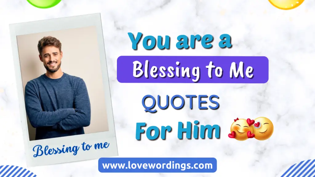 You Are a Blessing to Me Quotes for Him