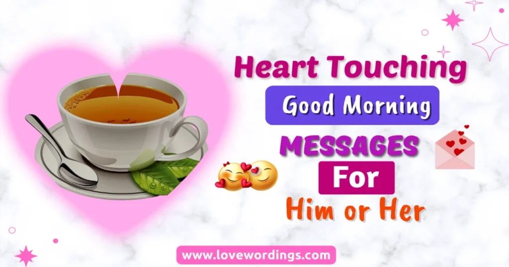 Heart Touching Good Morning Messages for Him or Her