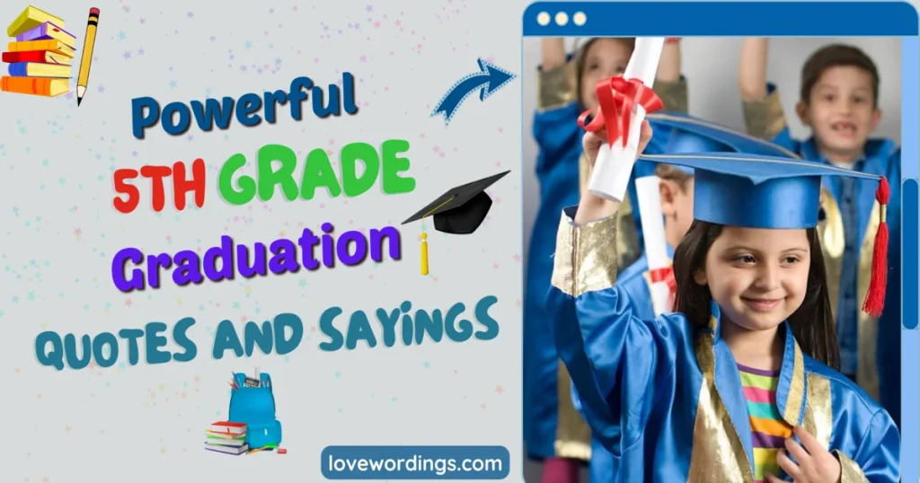 Powerful 5th Grade Graduation Quotes and Sayings