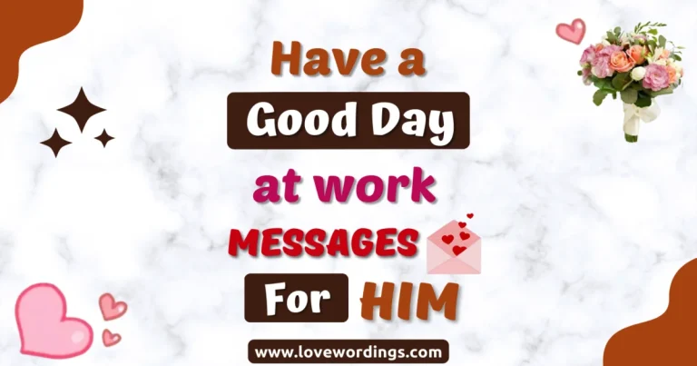 Beautiful Have A Good Day At Work Texts For Him