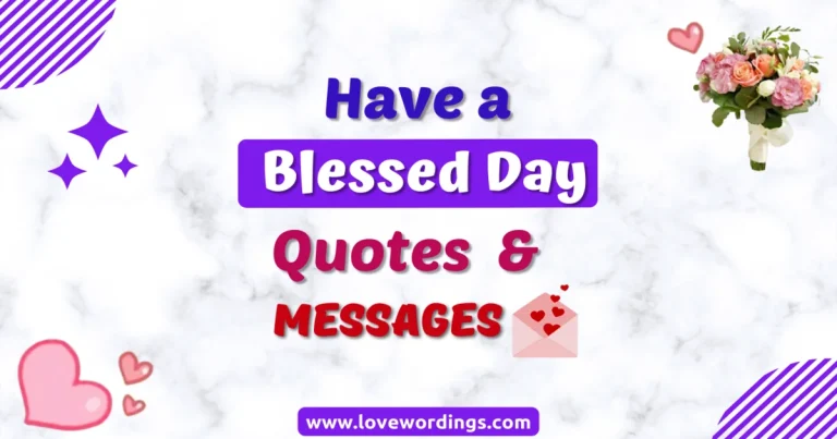 Beautiful Have a Blessed Day Wishes, Messages, and Quotes