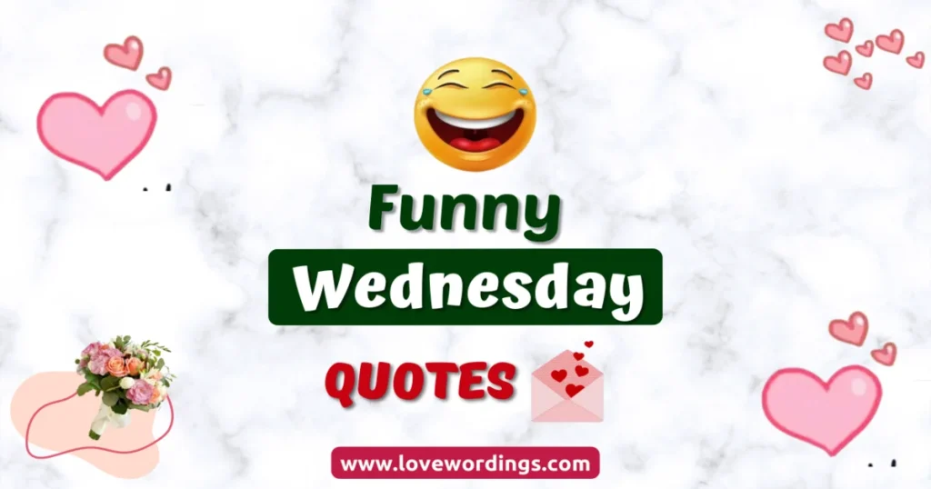 Funny Wednesday Quotes Guaranteed to Make You Laugh