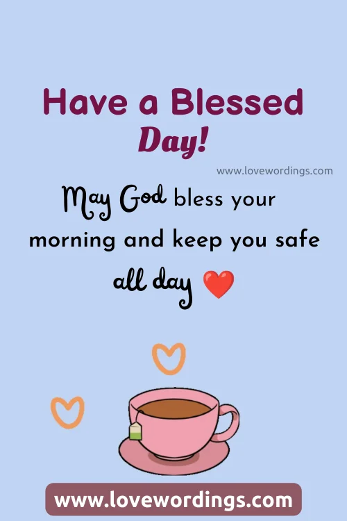 Good Morning May You Have A Blessed Day
