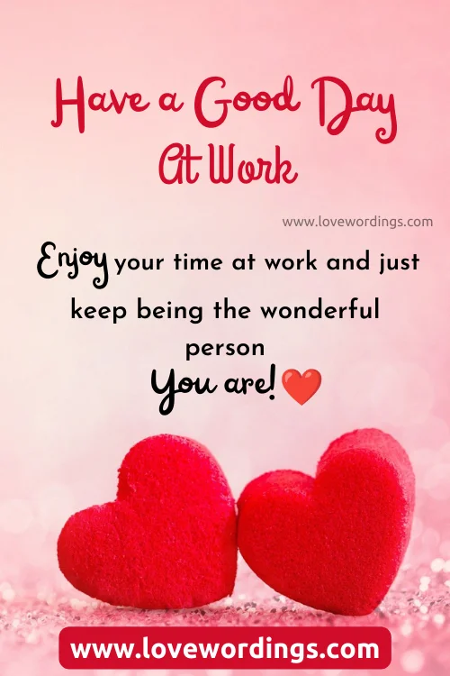 171 Have A Good Day At Work Wishes Messages And Quotes