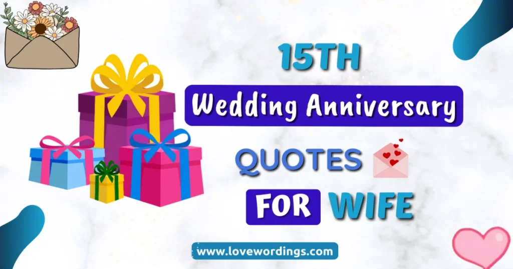 15th Wedding Anniversary Quotes For Wife