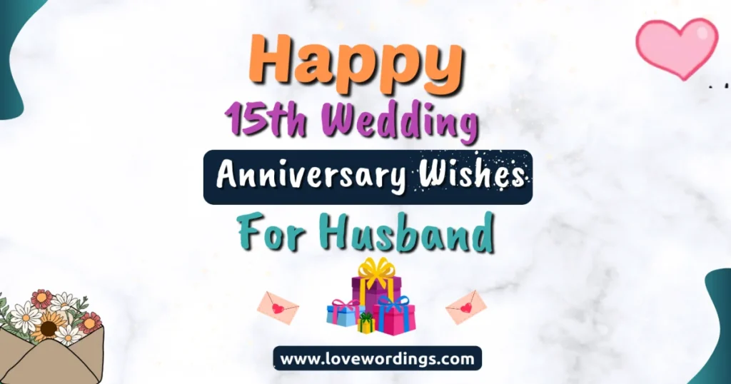 15th Wedding Anniversary Wishes For Husband