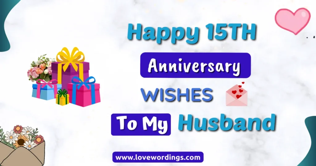 15th Wedding Anniversary Wishes to My Husband