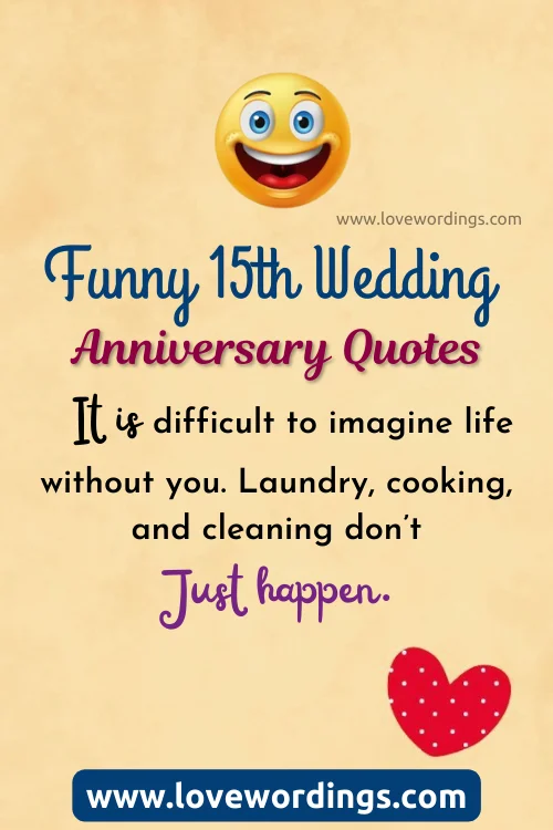Funny 15th Wedding Anniversary Quotes