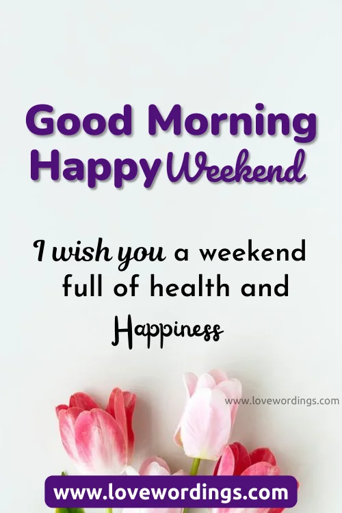 Good Morning Happy Weekend Quotes