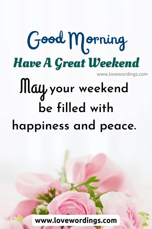 Have A Great Weekend Morning Wishes
