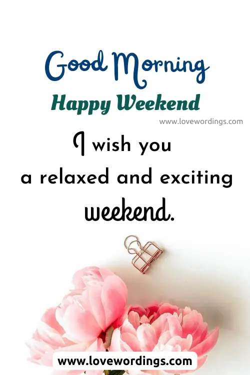Relaxing Good Morning Happy Weekend Quotes