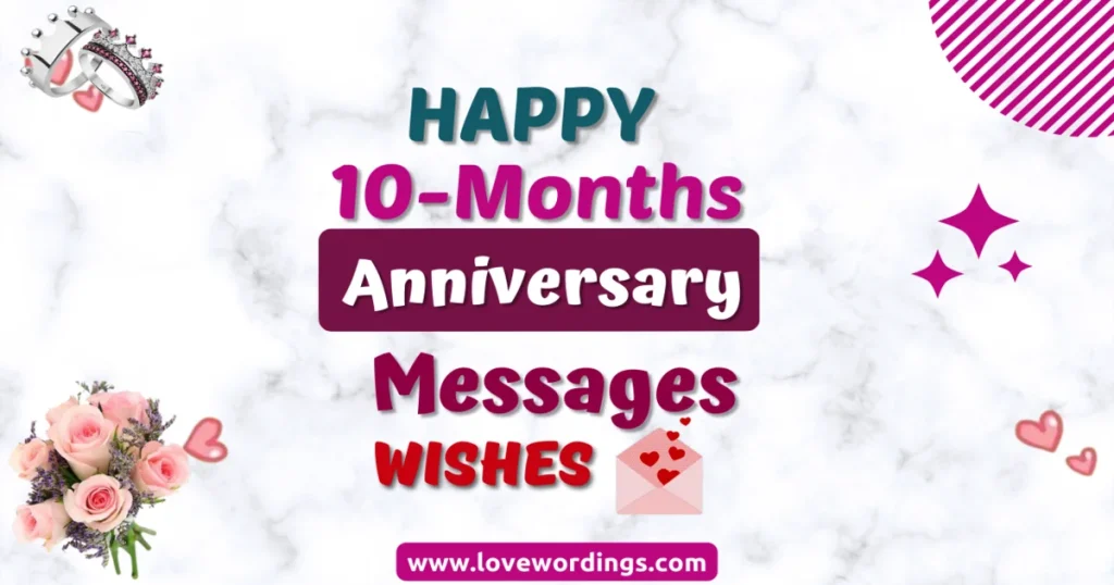 Best Happy 10 Month Anniversary Messages & Wishes