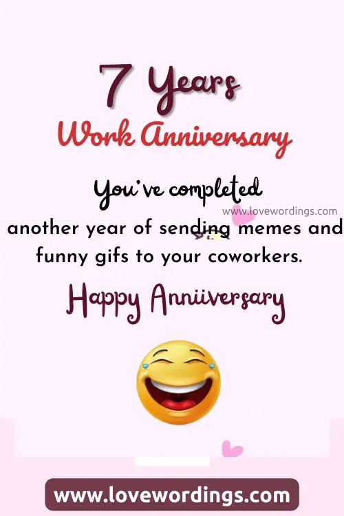 Funny 7 Year Work Anniversary Quotes