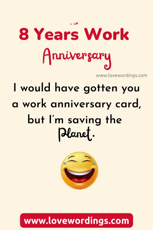 Funny 8 Year Work Anniversary Quotes