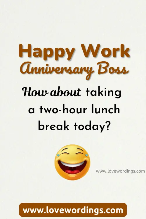 Work Anniversary Wishes To Boss Funny
