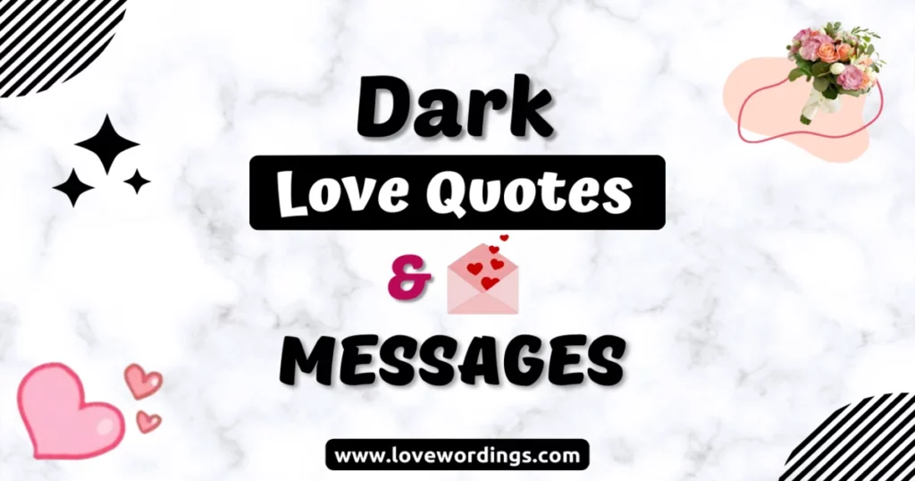 90 Best Dark Love Quotes and Messages