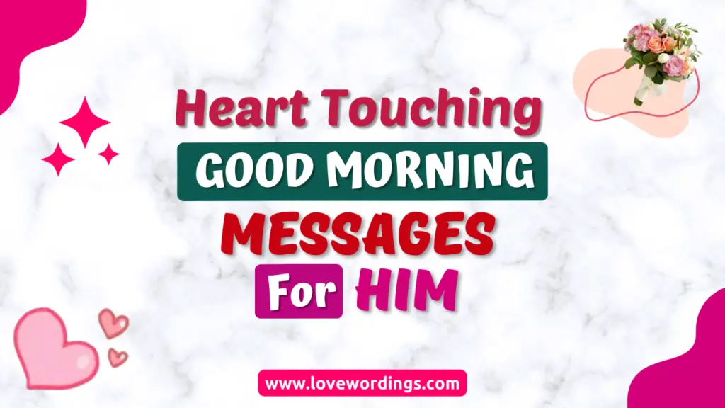 Heart-Touching Good Morning Messages For Him