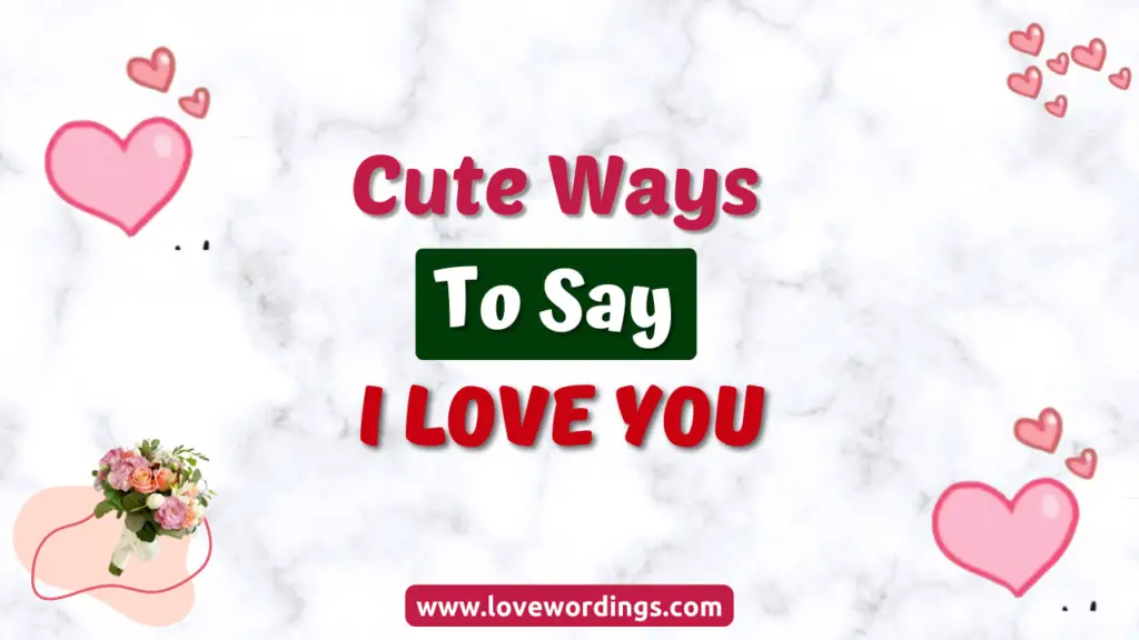 Ways To Say I Love You