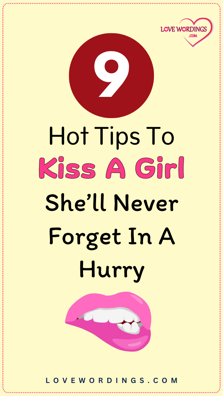 How to Kiss a Girl 9 Secret Tips That Will Make Her Beg for More